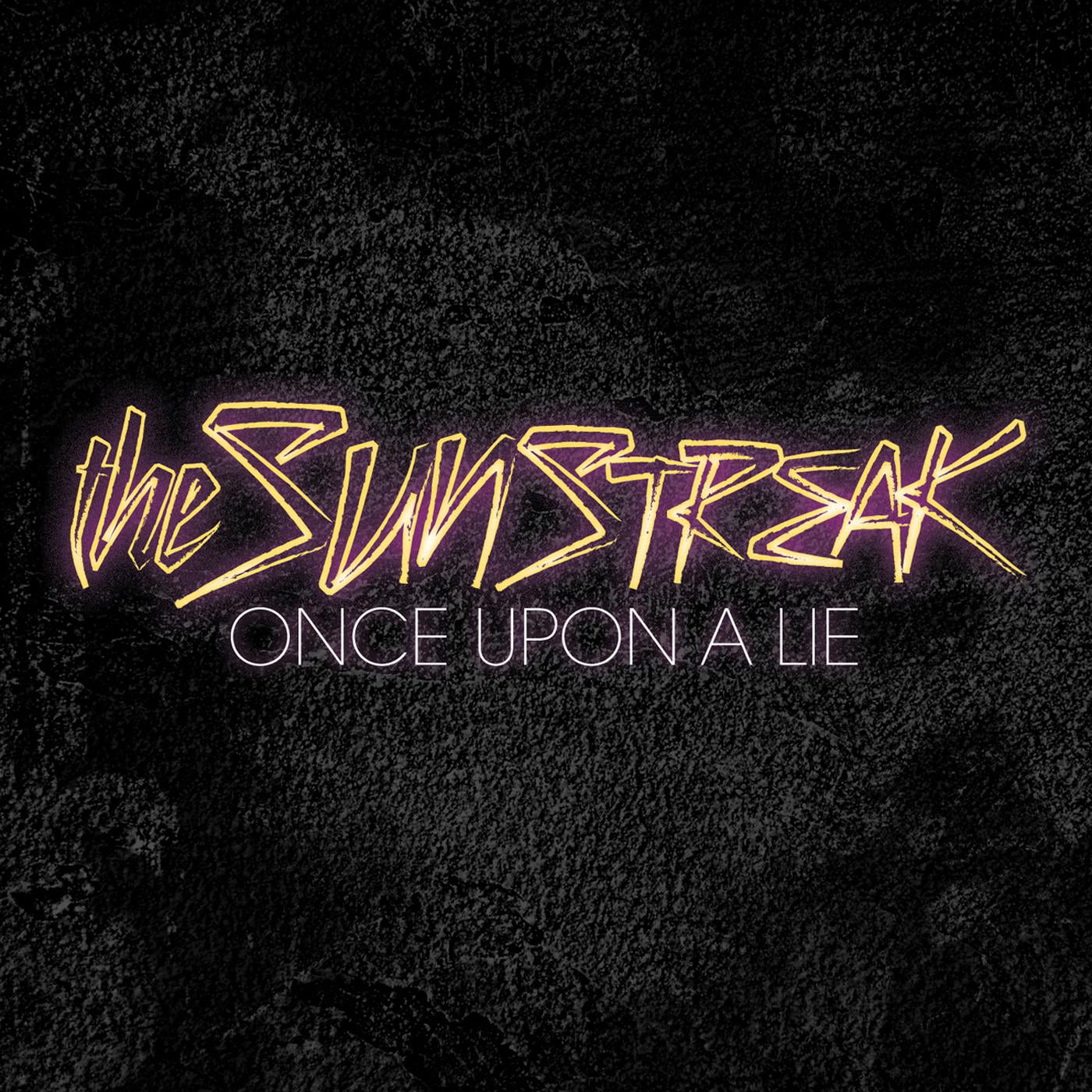 SUNSTREAK - ONCE UPON A LIE