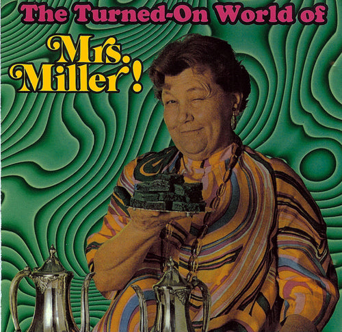 MRS. MILLER - TURNED ON WORLD OF....