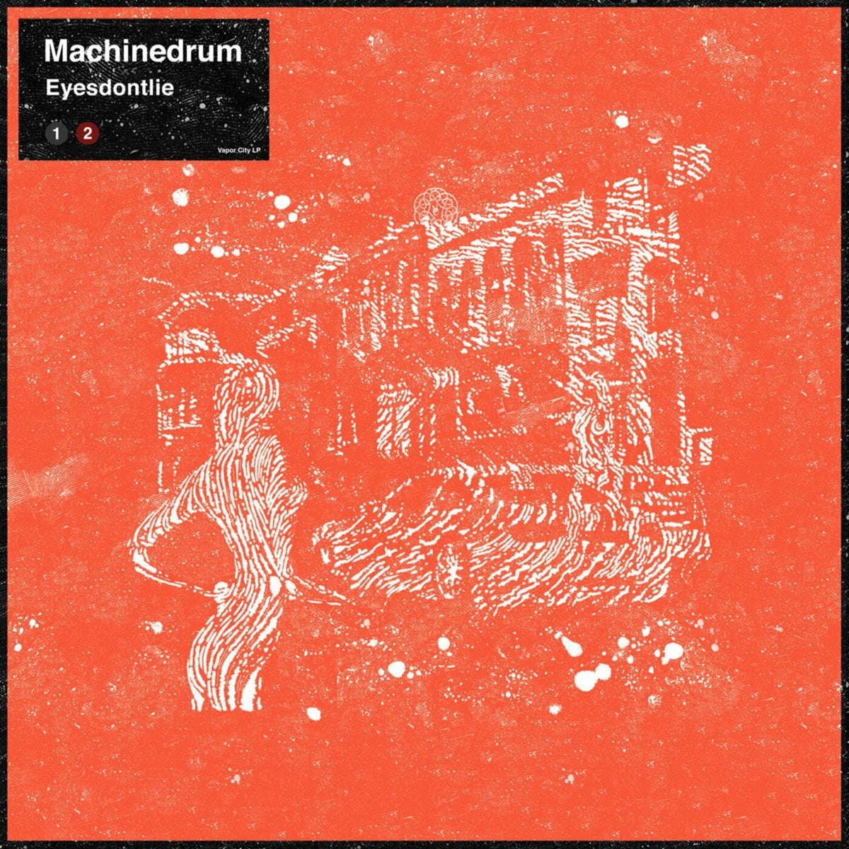 MACHINEDRUM - EYESDONTLIE