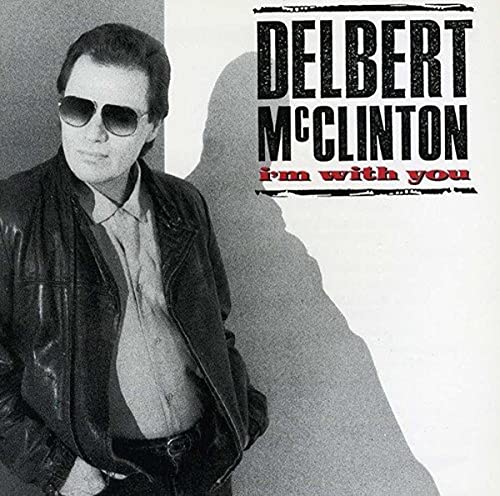 MCCLINTON, DELBERT - I'M WITH YOU