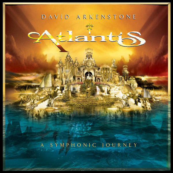 ARKENSTONE, DAVID - ATLANTIS: A SYMPHONIC JOURNEY