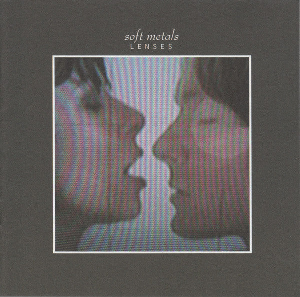 SOFT METALS - LENSES