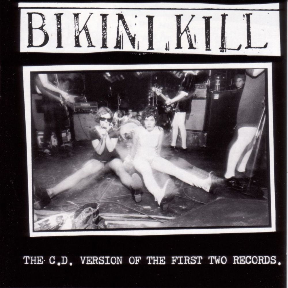 BIKINI KILL - CD VERSION OF THE FIRST TWO RECORDS