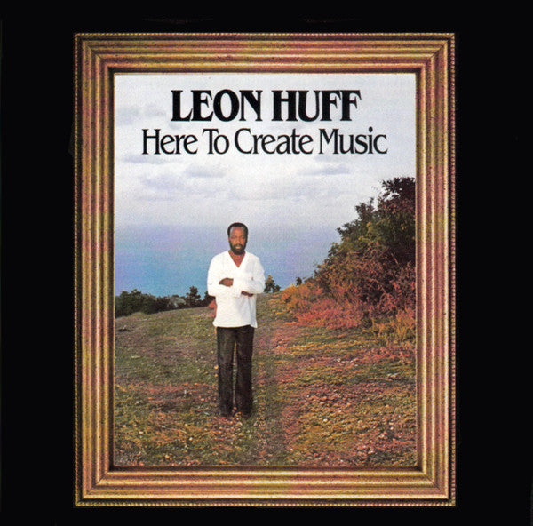 HUFF, LEON - HERE TO CREATE MUSIC