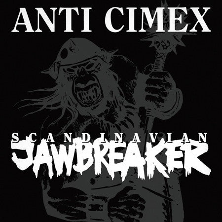 ANTI CIMEX - SCANDINAVIAN JAWBREAKER