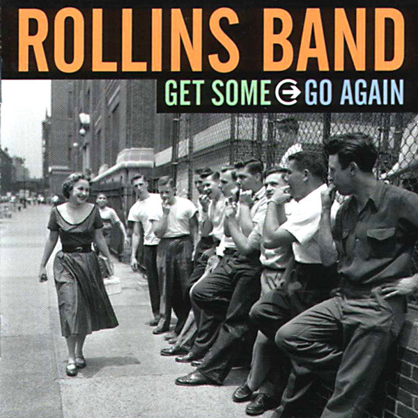 ROLLINS BAND - GET SOME GO AGAIN