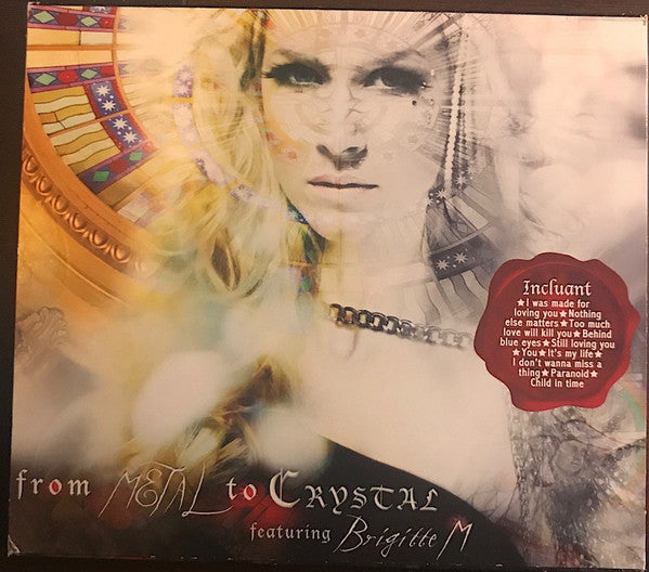 BRIGITTE M - FROM METAL TO CRYSTAL