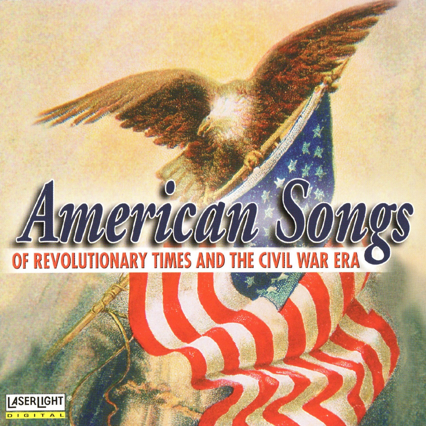 VARIOUS - AMERICAN SONGS OF REVOLUTIONARY TIMES &