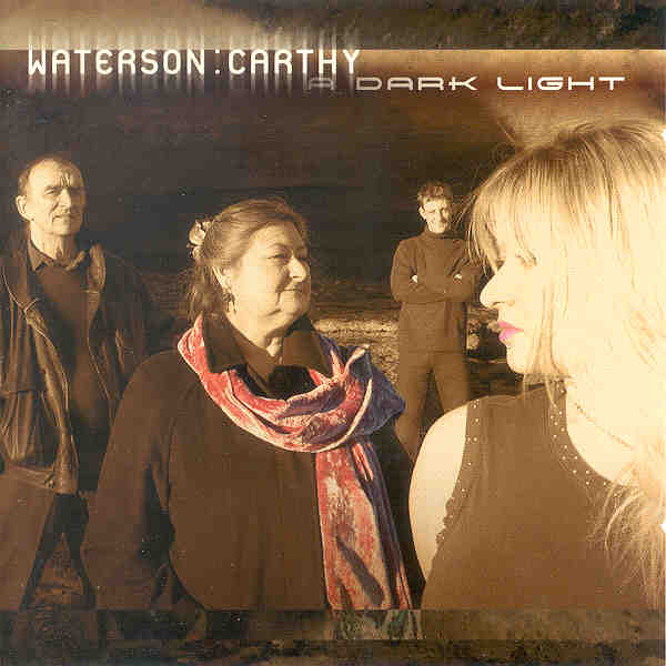 WATERSON:CARTHY - A DARK LIGHT