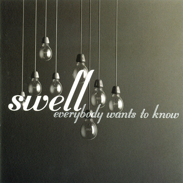 SWELL - EVERYBODY WANTS TO KNOW