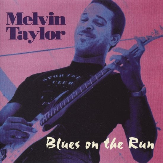 TAYLOR, MELVIN - BLUES ON THE RUN