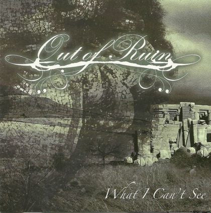 OUT OF RUIN - WHAT I CAN SEE