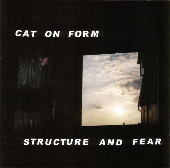 CAT ON FORM - STRUCTURE & FEAR
