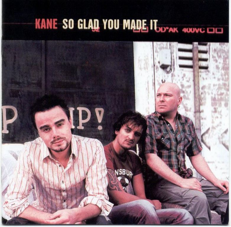 KANE - SO GLAD YOU MADE IT