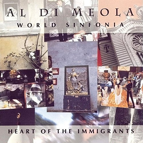DI MEOLA, AL WORLD SINFONIA - HEART OF THE IMMIGRANTS