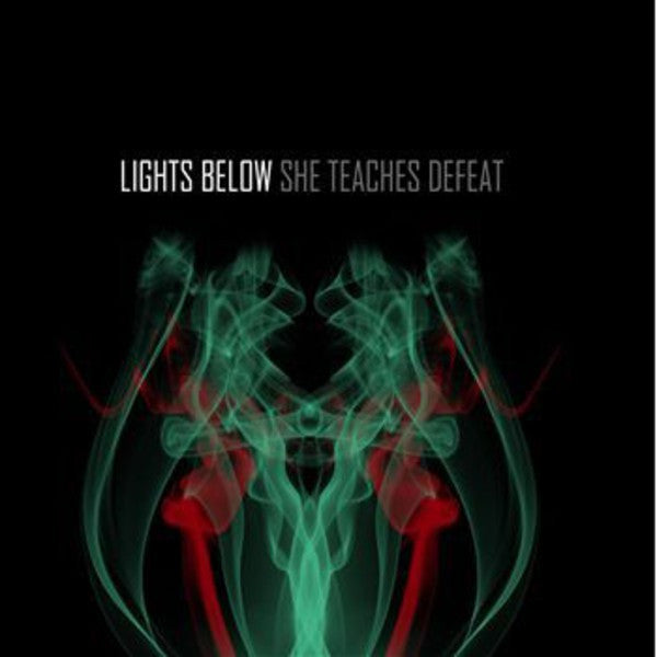 LIGHTS BELOW - SHE TEACHES DEFEAT