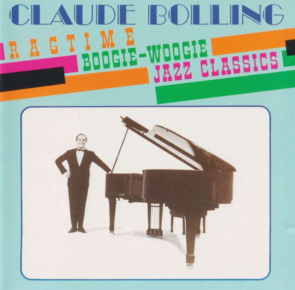 BOLLING, CLAUDE - RAGTIME BOOGIE-WOOGIE JAZZ CLASSICS