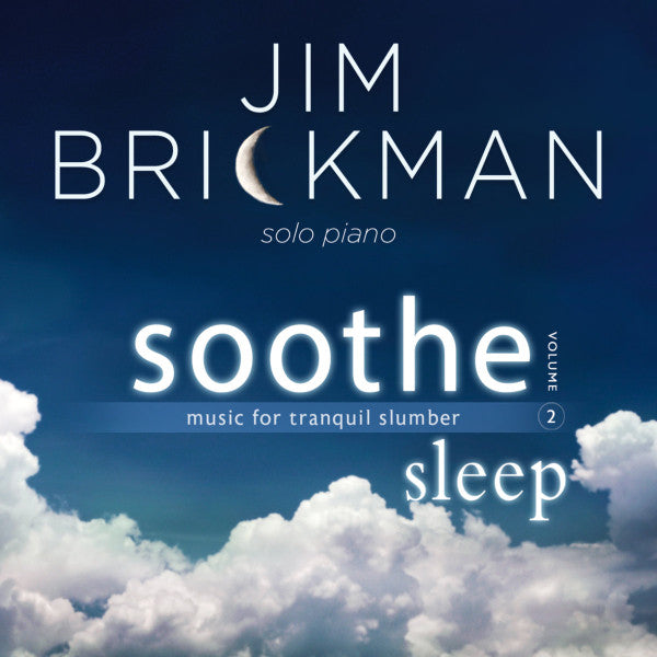 BRICKMAN, JIM - SOOTHE 2: MUSIC FOR TRANQUIL SLUMBER
