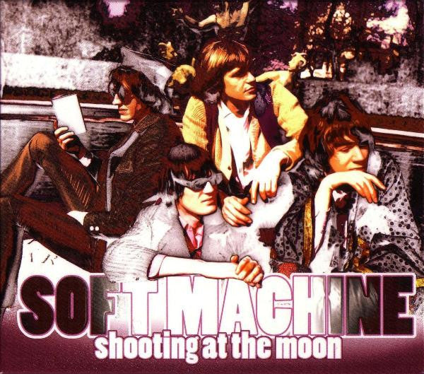 SOFT MACHINE - SHOOTING AT THE MOON