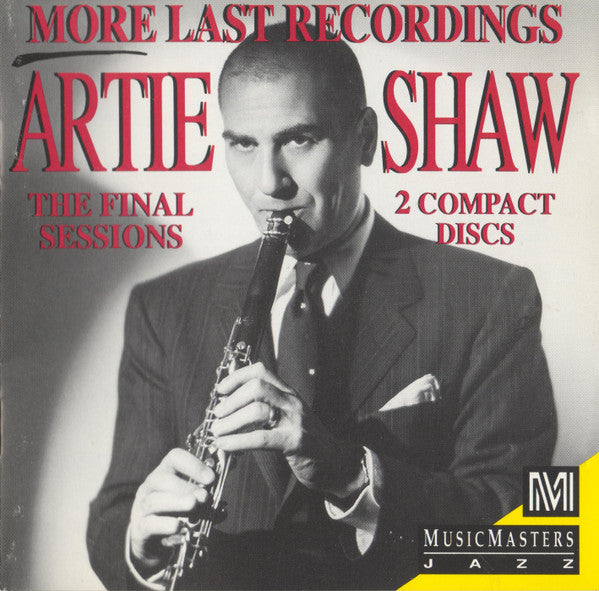 SHAW, ARTIE - MORE LAST RECORDINGS-FINAL SESSIONS