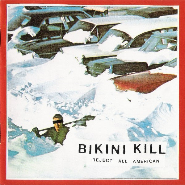 BIKINI KILL - REJECT ALL AMERICAN (REISSUE)(2019)