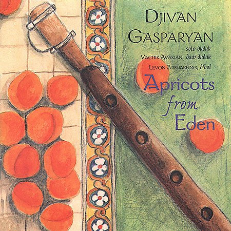 GASPARYAN, DJIVAN - APRICOTS FROM EDEN (ARMENIA)