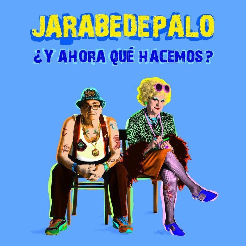 JARABE DE PALO - Y AHORA QUE HACEMOS?