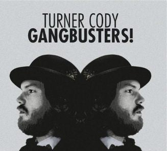 CODY, TURNER - GANGBUSTERS!