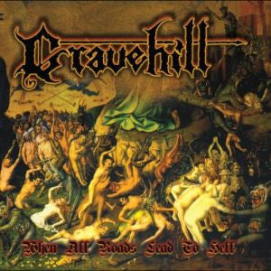 GRAVEHILL - WHEN ALL ROADS LEAD TO HELL
