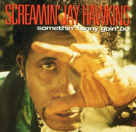 HAWKINS, SCREAMIN' JAY - SOMETHING FUNNY GOIN' ON