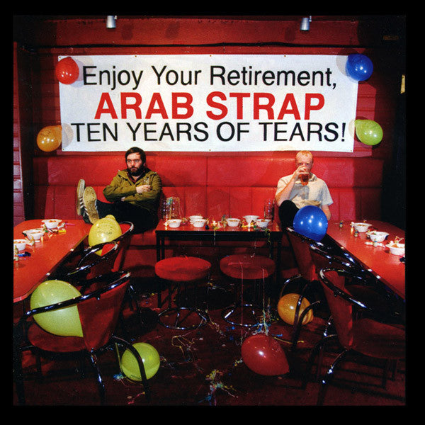 ARAB STRAP - TEN YEARS OF TEARS
