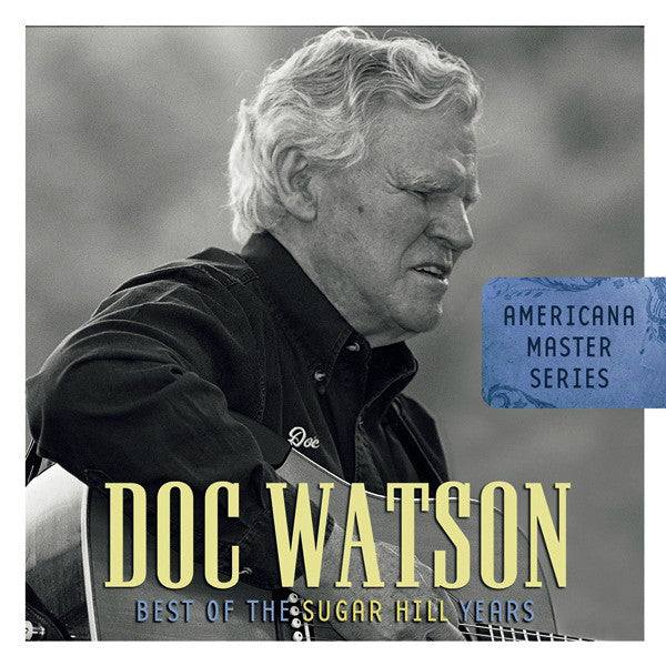 WATSON, DOC - BEST OF THE SUGAR HILL YEARS