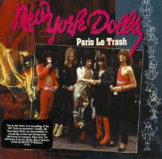 NEW YORK DOLLS - PARIS LE TRASH