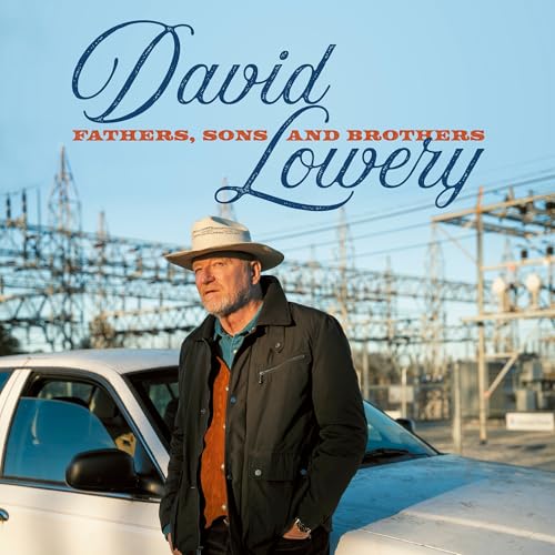 DAVID LOWERY - FATHERS, SONS AND BROTHERS (CD)