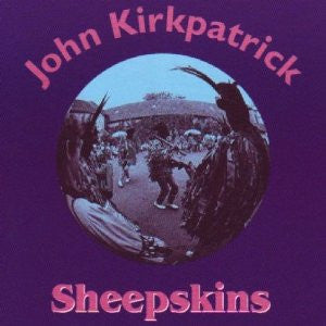 KIRKPATRICK, JOHN - SHEEPSKINS