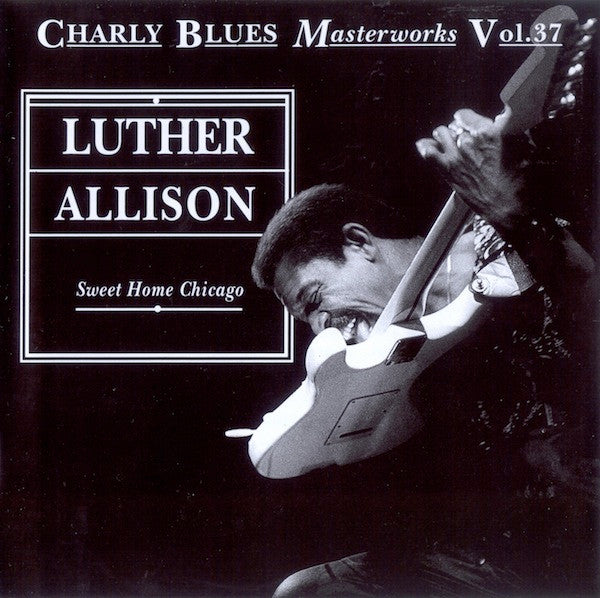 ALLISON, LUTHER - SWEET HOME CHICAGO