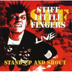 STIFF LITTLE FINGERS - STAND UP & SHOUT