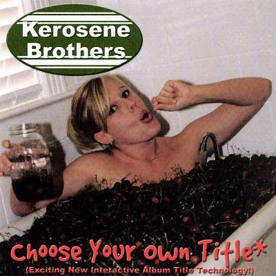 KEROSENE BROTHERS - CHOOSE YOUR OWN TITLE