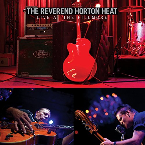 REVEREND HORTON HEAT - LIVE AT THE FILLMORE