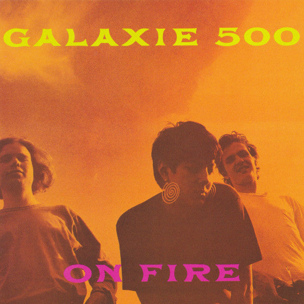 GALAXIE 500 - ON FIRE (REMASTERED)