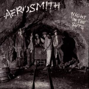 AEROSMITH - NIGHT IN THE RUTS