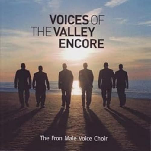 FRON MALE VOICE CHOIR - VOICES OF THE VALLEY: ENCORE