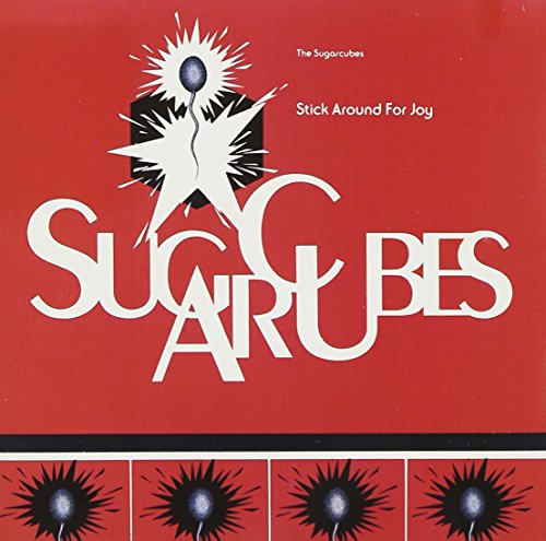 SUGARCUBES - STICK AROUND FOR JOY