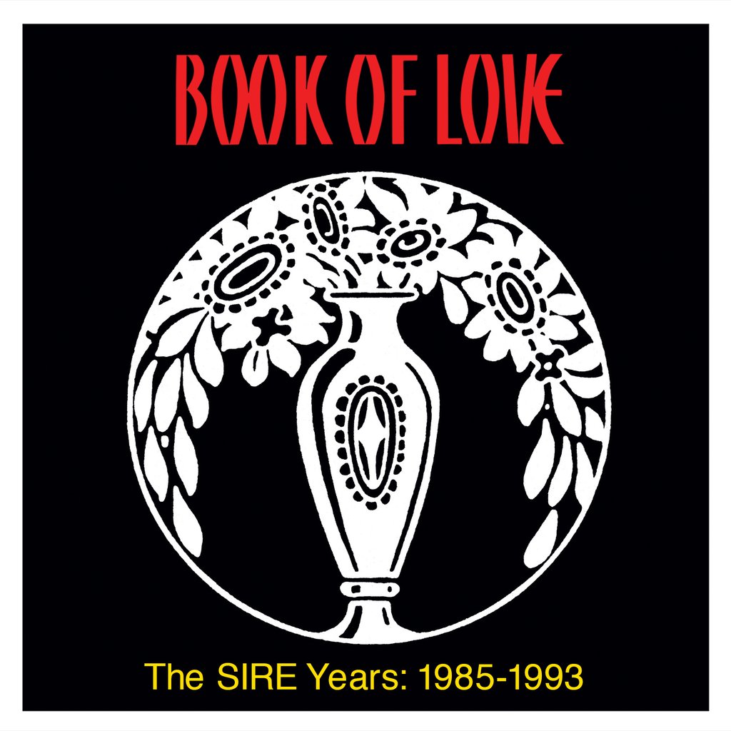 BOOK OF LOVE - SIRE YEARS: 1985-1993