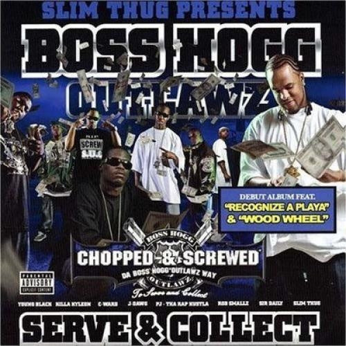 BOSS HOGG OUTLAWZ - SERVE & COLLECT: CHOPPED & SCREWED