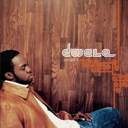 DWELE - SUBJECT