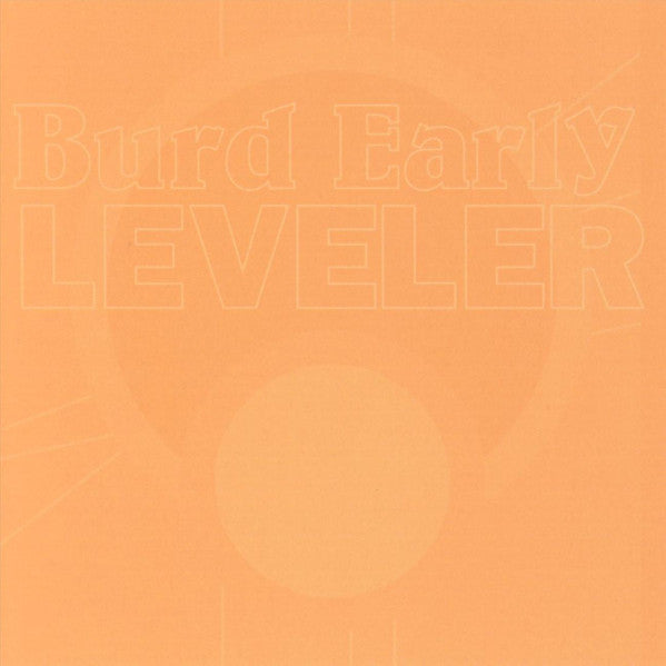 BURD EARLY - LEVELER
