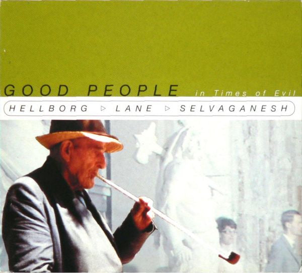 HELLBORG, JONAS - GOOD PEOPLE IN TIMES OF EVIL