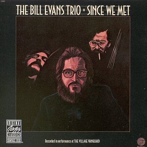 EVANS, BILL TRIO - SINCE WE MET
