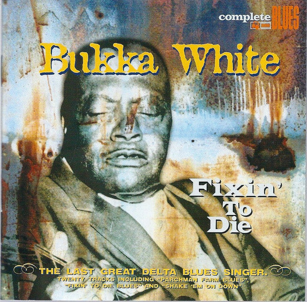 WHITE, BUKKA - FIXIN' TO DIE